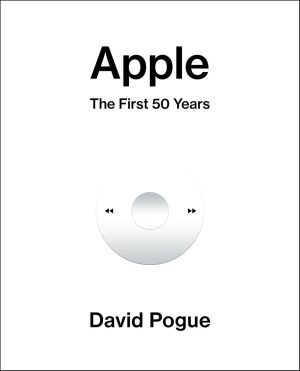 Apple: The First 50 Years by David Pogue 