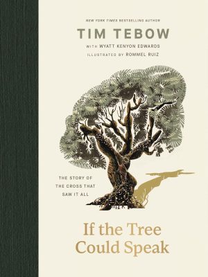 If the Tree Could Speak by Tim Tebow 