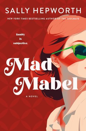Mad Mabel: A Novel by Sally Hepworth