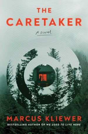 The Caretaker: A Novel by Marcus Kliewer 