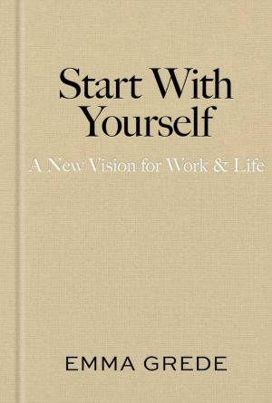 Start With Yourself by Emma Grede