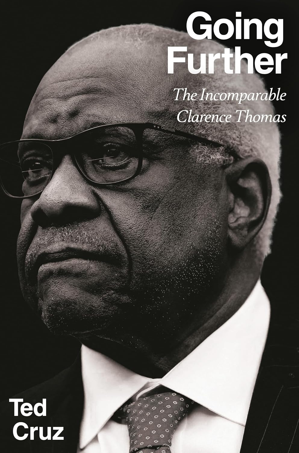 Going Further: The Incomparable Clarence Thomas by Ted Cruz