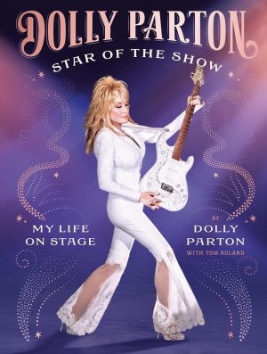 Star of the Show: My Life on Stage by Dolly Parton