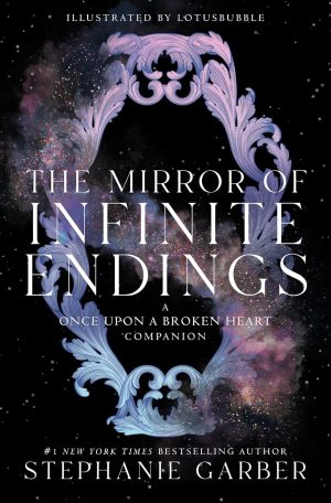 The Mirror of Infinite Endings by Stephanie Garber 